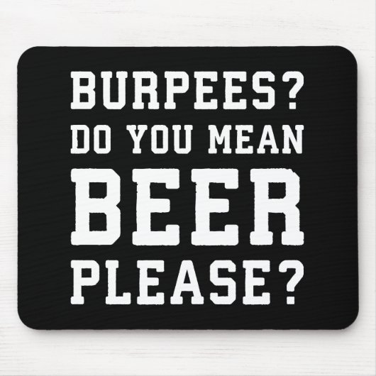 Burpees, Ihr Gemeines Bier Bitte - Funny Novelty G Mousepad (Vorne)