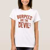 Burpees sind der Teufel T-Shirt (Vorderseite)