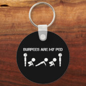 Burpees sind meine PED Schlüsselanhänger (Vorderseite)