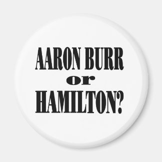 Burr oder Hamilton? Magnet