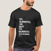 Burrito (Die Tragödie des Hungers) - Ein MisterP-S T-Shirt (Vorderseite)