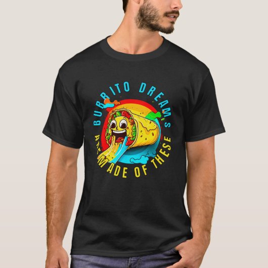 Burrito Dreams Are Made Of These Burrito Day Men W T-Shirt (Vorderseite)