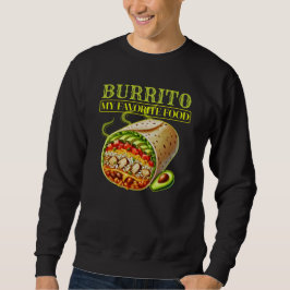 Burrito mein Lieblingsessen Sweatshirt