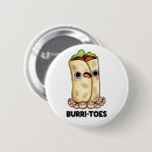 Burritoes Funny Burrito Pun Button (Vorne & Hinten)