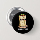 Burritoes Funny Burrito Pun Dark BG Button (Vorne & Hinten)