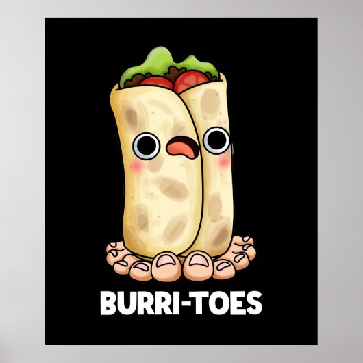 Burritoes Funny Burrito Pun Dark BG Poster (Vorne)
