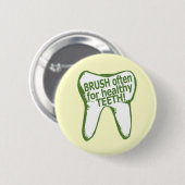 Bürste häufig für gesunde Zähne Button (Vorne & Hinten)