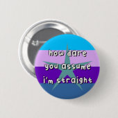 Burstsexual Stolz - "Wie kannst du dich trauen" -  Button (Vorne & Hinten)