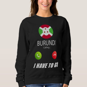 Burundi Flag Souvenir Burundi ruft ist Callin Sweatshirt