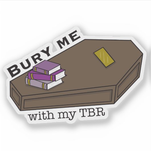 Bury Me With My TBR coffin and books Aufkleber (Vorderseite)