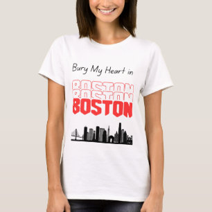 Bury My Heart in Boston T-Shirt