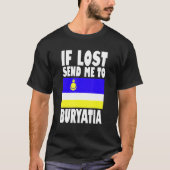 Buryatia Flag Design If lost send me to Buryatia T-Shirt (Vorderseite)