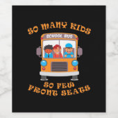 Bus Driver So Many Kids So Few Front Seats Weinetikett (Einzelnes Label)