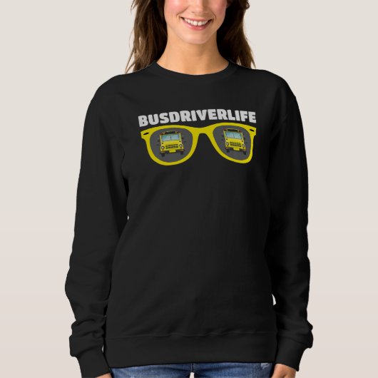 Bus Driving School Bus Driver Busdriverlife Sweatshirt (Vorderseite)