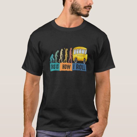 Bus-Evolution So Roll ich Schulbusfahrer T-Shirt (Vorderseite)