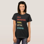 Bus Monitor Man Myth Legend T-Shirt (Vorne ganz)