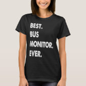 Bus Monitor Profession Best Bus Monitor Ever T-Shirt (Vorderseite)