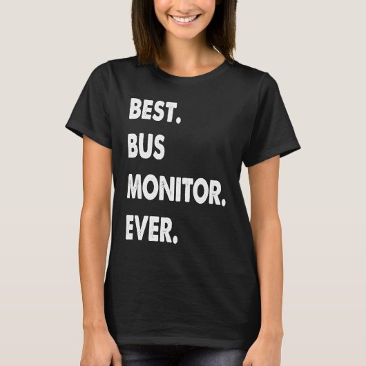 Bus Monitor Profession Best Bus Monitor Ever T-Shirt (Vorderseite)