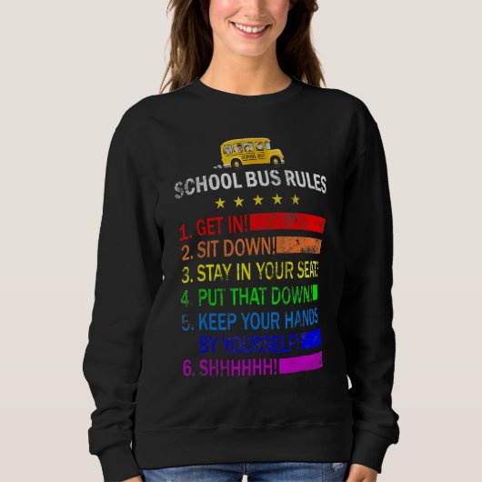 Bus Rules School Bus Driver Job Pride Back To Sch Sweatshirt (Vorderseite)