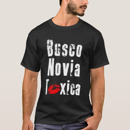 Busco Novia Toxica Spanisch für Boyfriend oder Hus T-Shirt (Vorderseite)