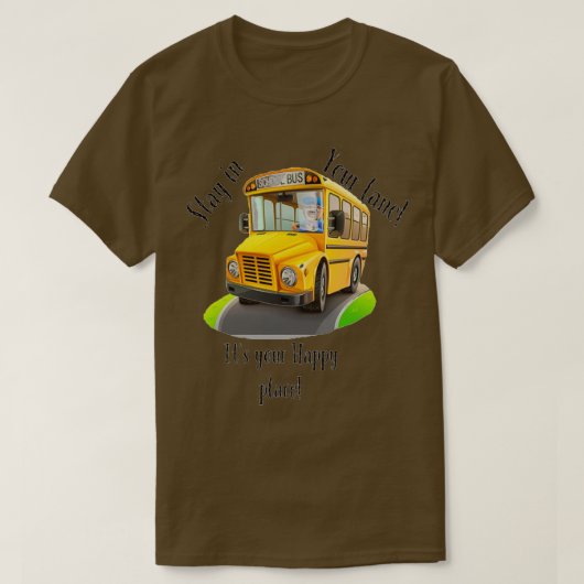 Busfahrer bleibe in der Spur T-Shirt (Design vorne)