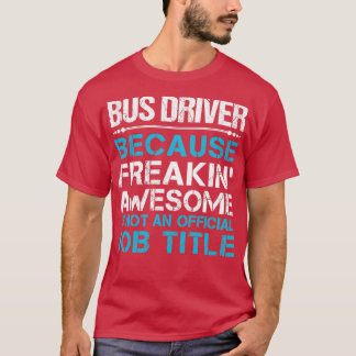 Busfahrer, die Phantastische Auftragsübergabekompo T-Shirt