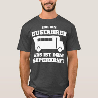 Busfahrer Funny Gift Super Power Funny T-Shirt