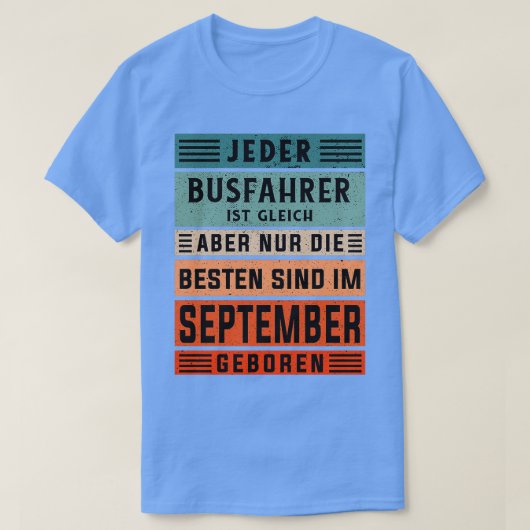 Busfahrer Geburtstag September geborener Busfahrer T-Shirt (Design vorne)