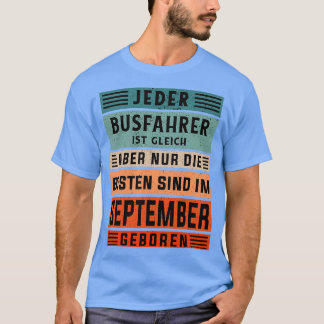 Busfahrer Geburtstag September geborener Busfahrer T-Shirt