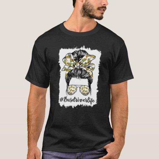 Busfahrer Life Messy Bun Busman Schulbusfahrer T-Shirt (Vorderseite)