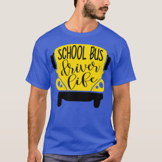 Busfahrer Life School Busfahrer T-Shirt