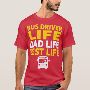Busfahrer Life Vater Life Best Life School Bus T-Shirt