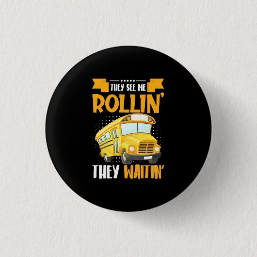 Busfahrer sehen Me Rollin Button (Vorderseite)