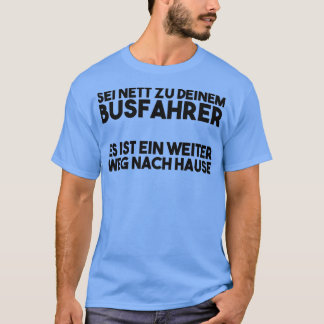 Busfahrer Sprichwort 2 T-Shirt