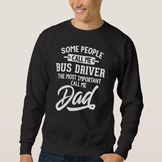Busfahrer-Vater-Design - Nenn mich Papa Sweatshirt (Vorderseite)