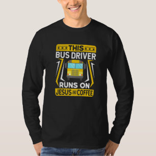 Busfahrer-Zitate Dieser Busfahrer fährt mit Jesus  T-Shirt