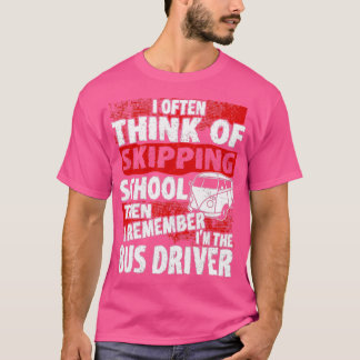 Busfahrerschule denkt daran, nicht übersprungen zu T-Shirt