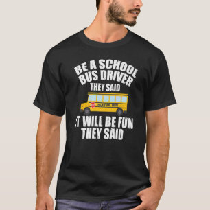 Busfahrten werden Schulbusfahrer. Es wird Spaß mac T-Shirt