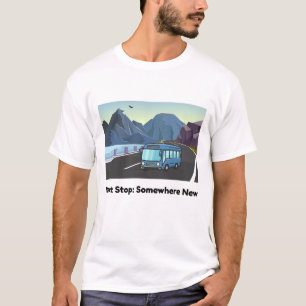 Busfensterblick - Nächste Haltestelle Irgendwo Neu T-Shirt