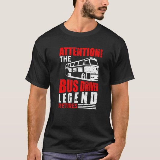 Busfharer Legend Retires Busfahrerruhe T-Shirt (Vorderseite)