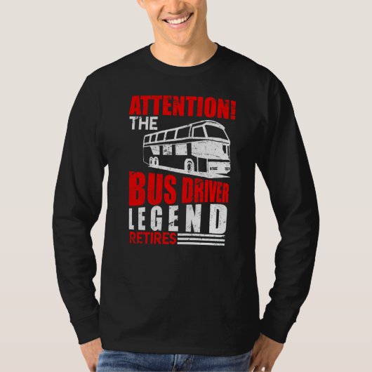 Busfharer Legend Retires Busfahrerruhe T-Shirt (Vorderseite)