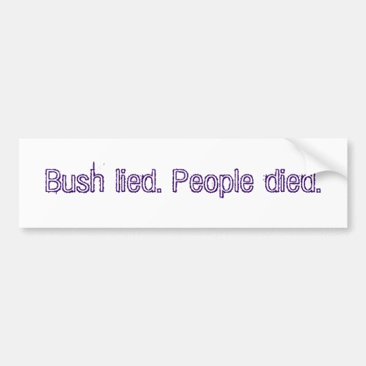 Bush lag. Leute starben Autoaufkleber (Vorne)