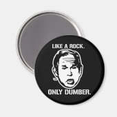 Bush: Wie ein Rock, nur dummer Magnet (Vorderseite/Rückseite)