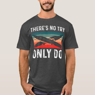 Bushcrafgäes versucht nicht nur, es zu tun T-Shirt