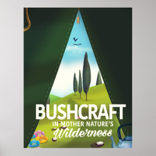 Bushcraft 'Besuchen Sie die Wildnis der Mutter Nat Poster