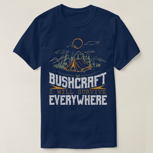 Bushcraft Ich werde überall überleben 1 T-Shirt (Design vorne)
