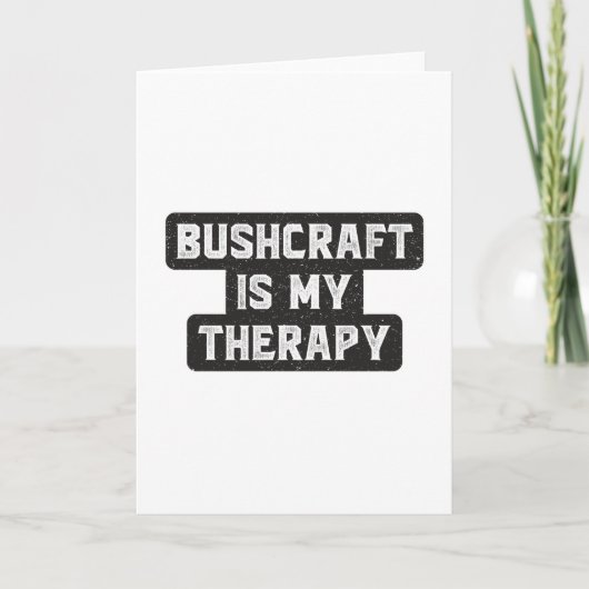 Bushcraft Überlebenstherapie Bushcrafter Geschenki Karte (Vorderseite)