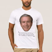 Bushism-T - Shirt (unsere Leute schädigend) (Vorderseite)