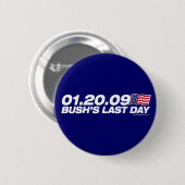 Bushs letzter Tagesknopf Button (Vorne & Hinten)