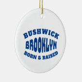 Bushwick Brooklyn Geboren und aufgewachsen Keramik Ornament (Rechts)